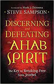 Discerning and Defeating the Ahab Spirit PB - Steve Sampson